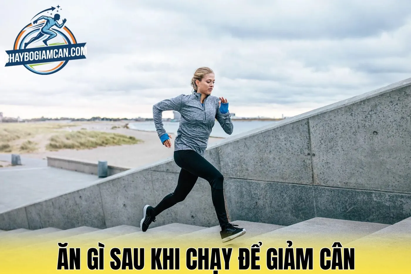 Ăn Gì Sau Khi Chạy Để Giảm Cân