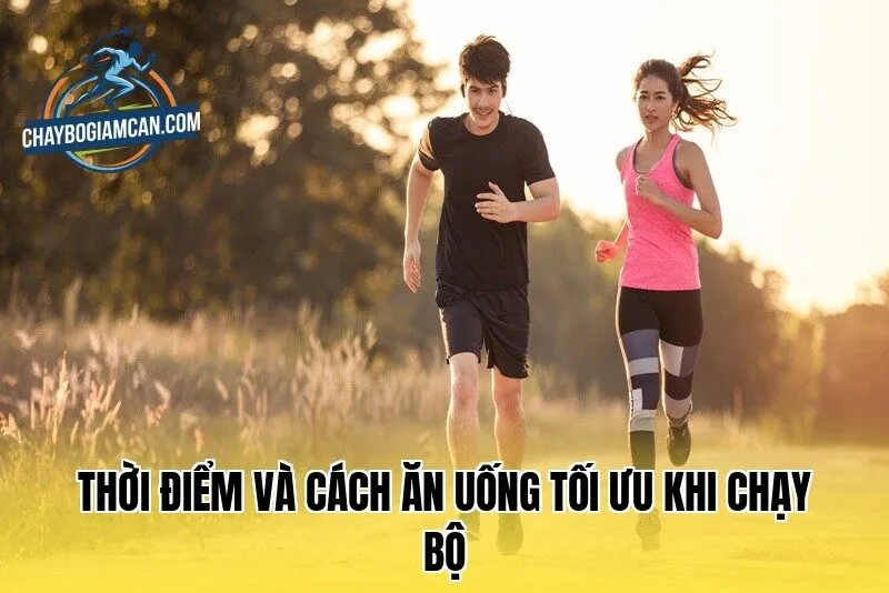 Thời điểm và cách ăn uống tối ưu khi chạy bộ