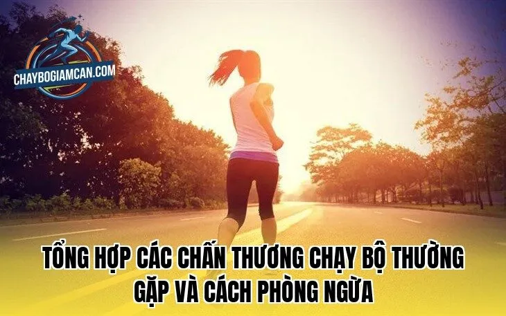 Tổng hợp các chấn thương chạy bộ thường gặp và cách phòng ngừa