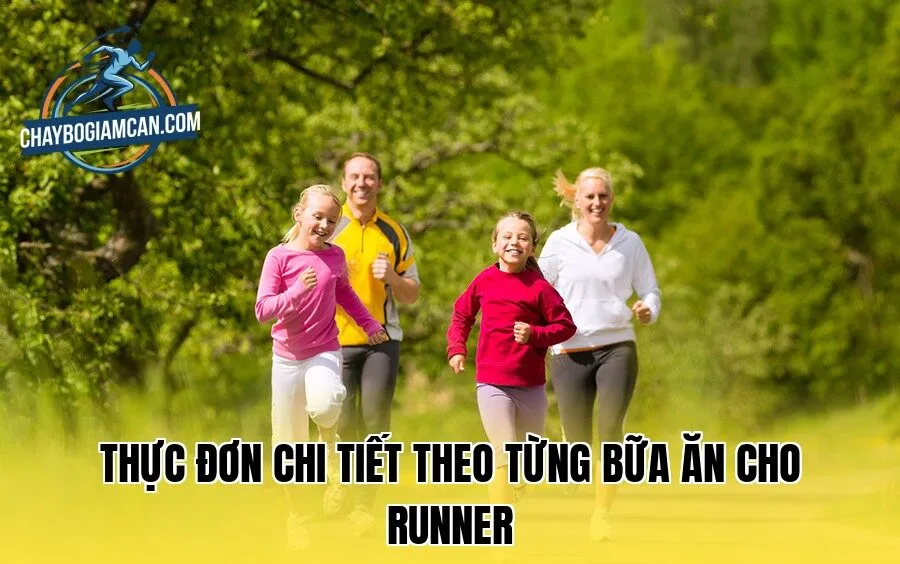 Thực đơn chi tiết theo từng bữa ăn cho runner