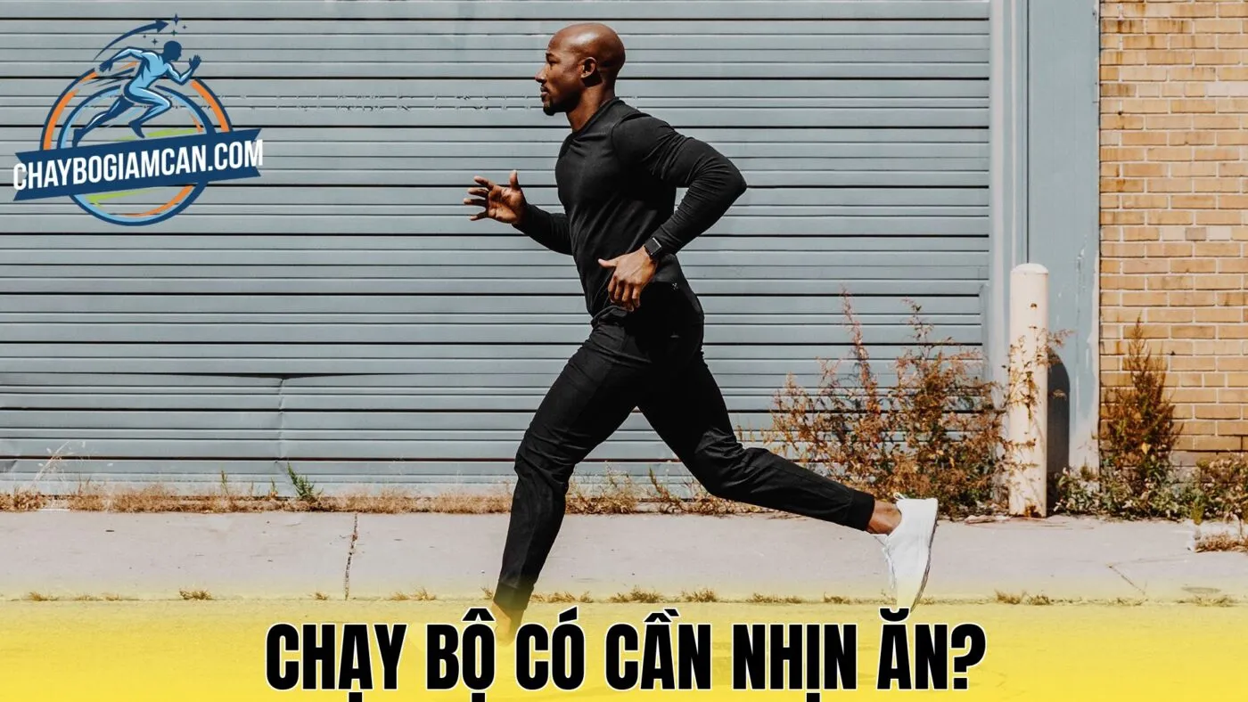Chạy Bộ Có Cần Nhịn Ăn?
