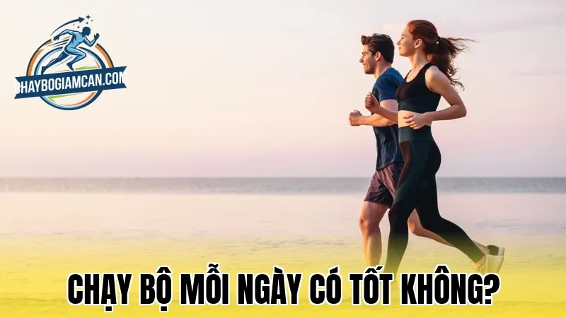 Chạy Bộ Mỗi Ngày Có Tốt Không?