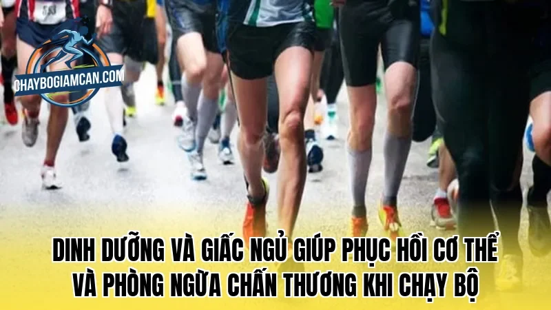 Dinh dưỡng và giấc ngủ giúp phục hồi cơ thể và phòng ngừa chấn thương khi chạy bộ