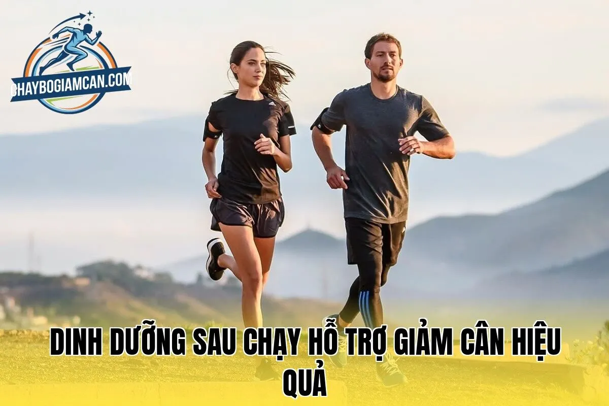 Dinh dưỡng sau chạy hỗ trợ giảm cân hiệu quả