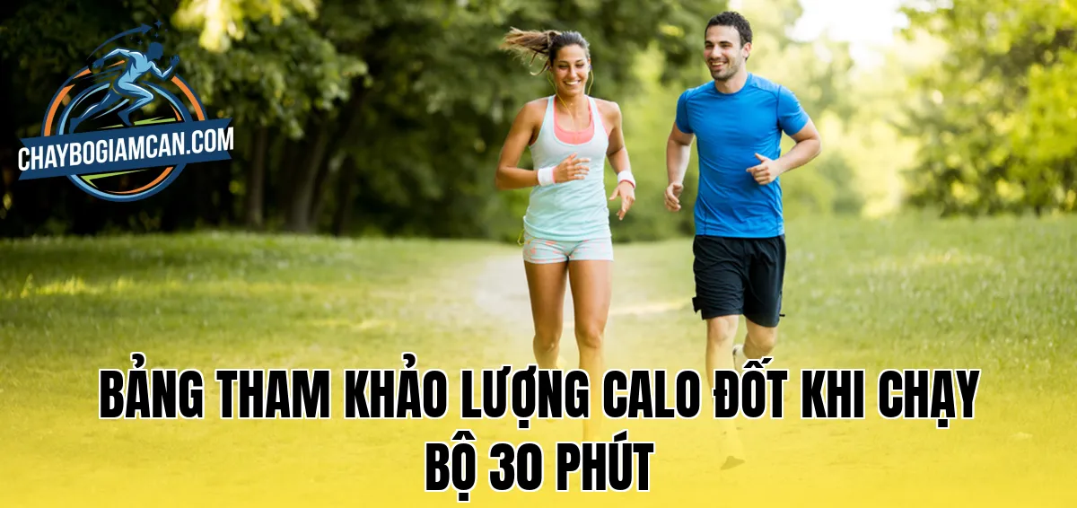 Bảng tham khảo lượng calo đốt khi chạy bộ 30 phút