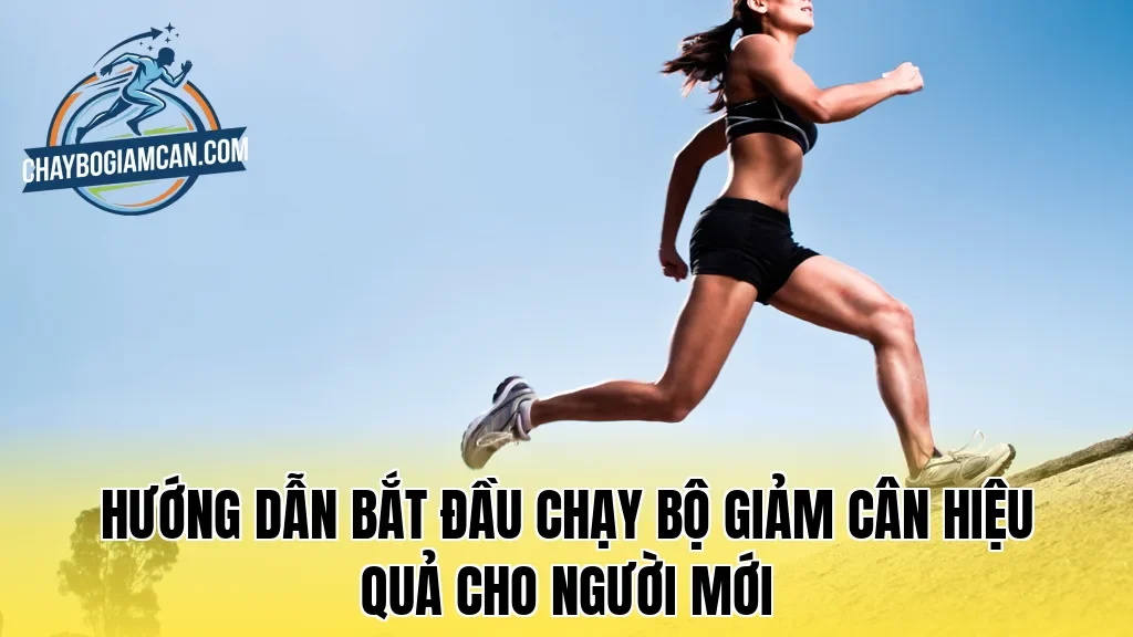 Hướng dẫn bắt đầu chạy bộ giảm cân hiệu quả cho người mới