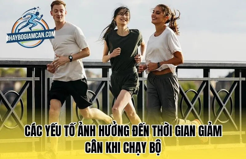 Các yếu tố ảnh hưởng đến thời gian giảm cân khi chạy bộ