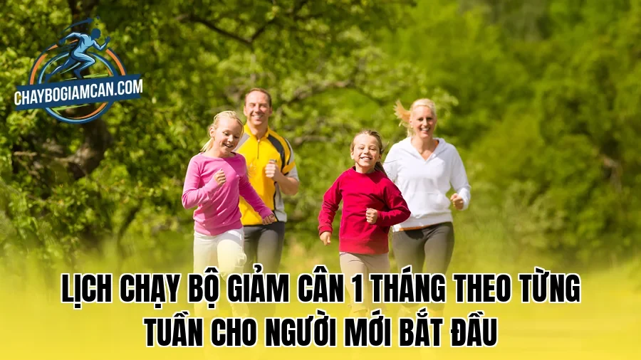 Lịch chạy bộ giảm cân 1 tháng theo từng tuần cho người mới bắt đầu