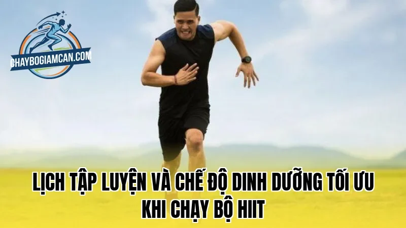 Lịch tập luyện và chế độ dinh dưỡng tối ưu khi chạy bộ HIIT