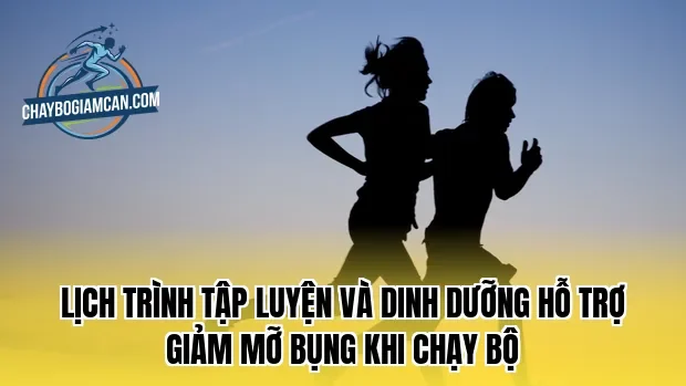 Lịch trình tập luyện và dinh dưỡng hỗ trợ giảm mỡ bụng khi chạy bộ