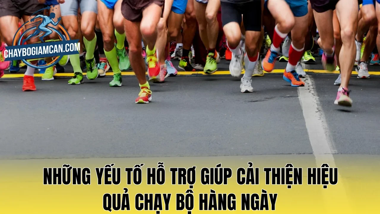 Những yếu tố hỗ trợ giúp cải thiện hiệu quả chạy bộ hàng ngày