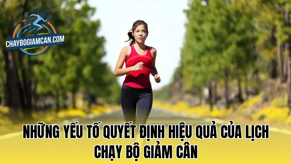 Những yếu tố quyết định hiệu quả của lịch chạy bộ giảm cân