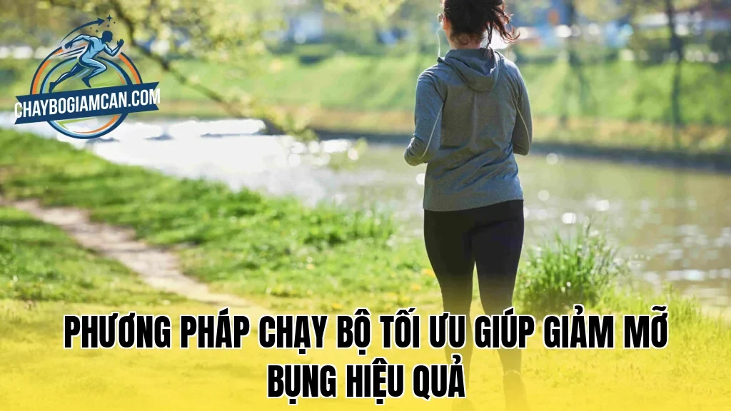 Phương pháp chạy bộ tối ưu giúp giảm mỡ bụng hiệu quả