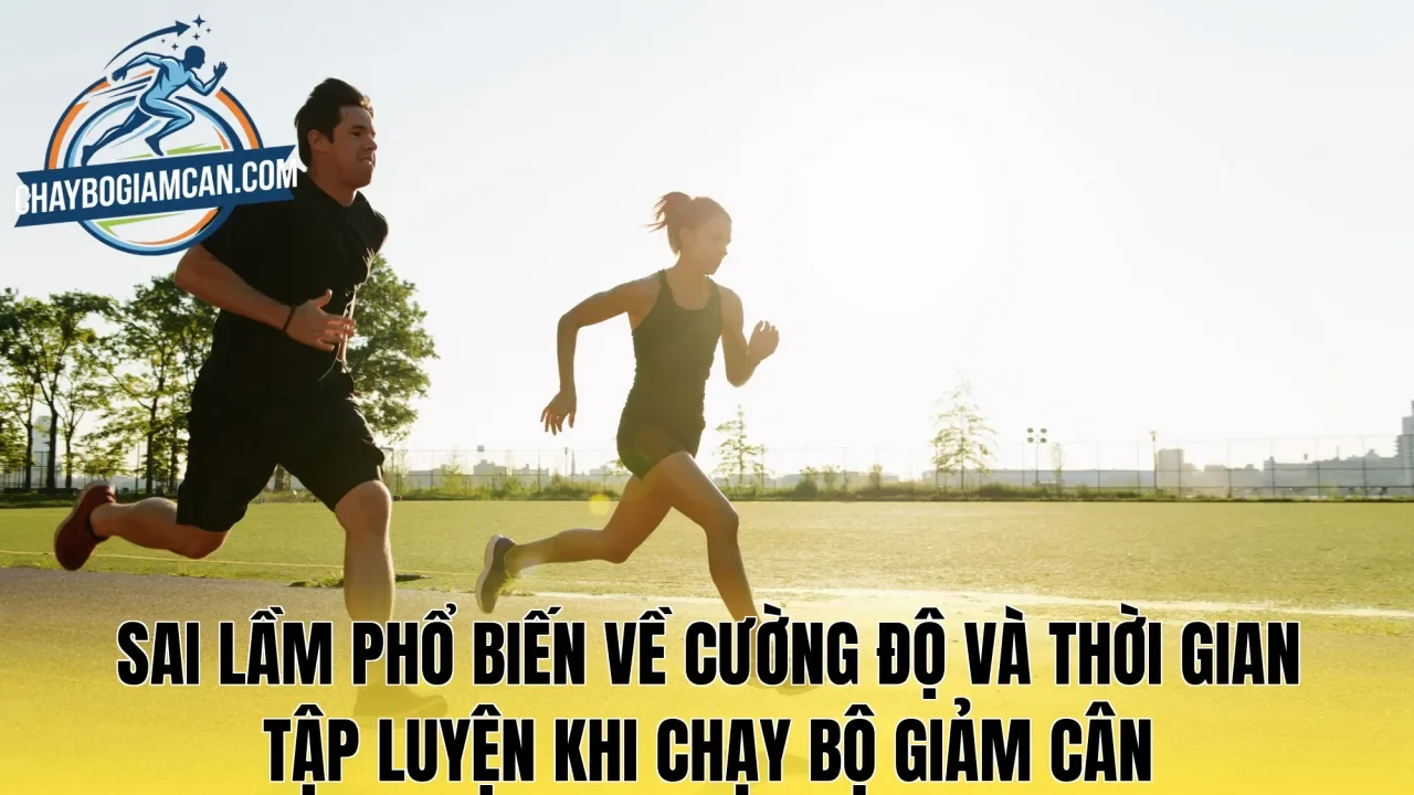 Sai lầm phổ biến về cường độ và thời gian tập luyện khi chạy bộ giảm cân