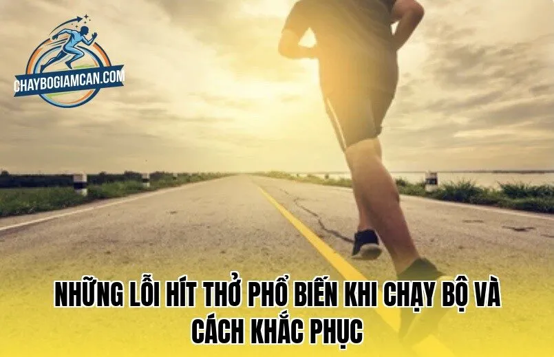 Những lỗi hít thở phổ biến khi chạy bộ và cách khắc phục