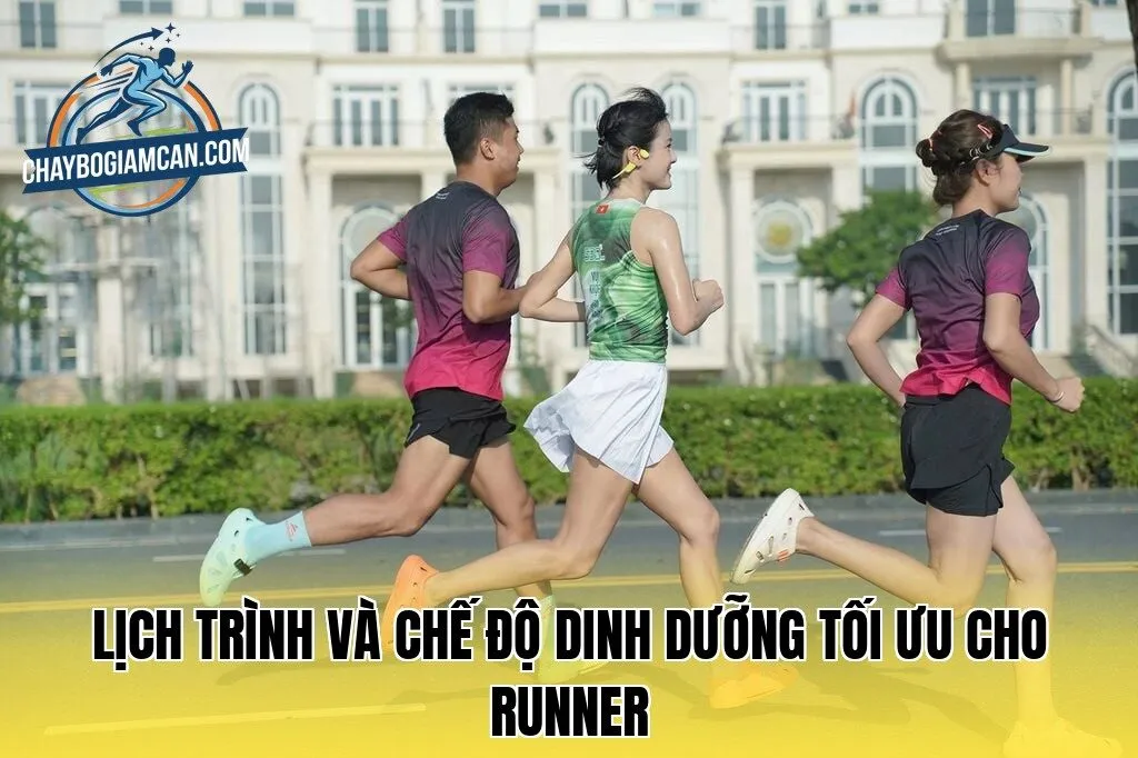 Lịch trình và chế độ dinh dưỡng tối ưu cho runner