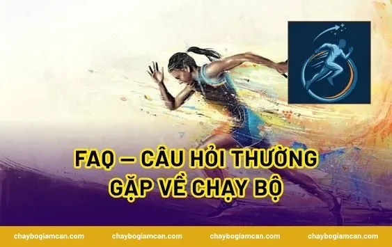 FAQ — Câu hỏi thường gặp về chạy bộ